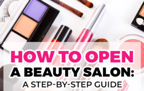 How to Open a Beauty Salon: A Step-by-Step Guide