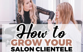 How to Grow Your Salon Clientele: Proven Tips for Success