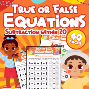 True or False Subtraction Equations: Within 20 | 40 Worksheets for K-2 Math