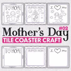 Mother's Day Tile Coaster Craft - Mother's Day Coaster Gift | Coloring Templates