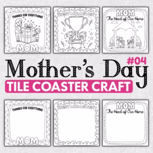 Mother's Day Tile Coaster Craft Coloring Pages - Mother's Day Gift Activities