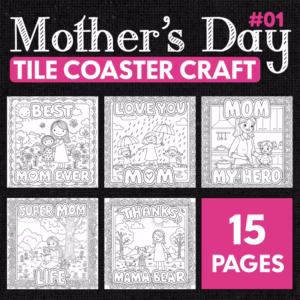 Mother's Day Coaster Tile Craft: Coloring Pages & Blank Templates - DIY Gift