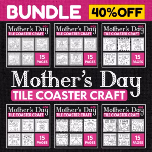 Mother’s Day Tile Coaster MEGA Bundle – 90 Pages of Coloring & Coaster Templates
