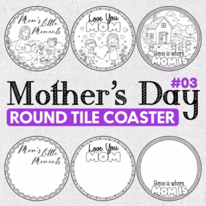 Round Mother's Day Tile Coaster Craft - Coloring Templates | Mother's Day Gift