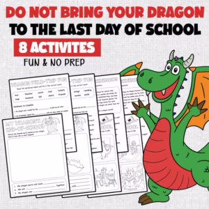 Do Not Bring Your Dragon to The Last Day of School! End of Year Fun Activities