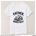 best_dad_ever_father_mows_best_lawn_tractor_t_shirt-r4c9b0f55a86b4ac78af0139334779028_jgoo9_1500.jpg