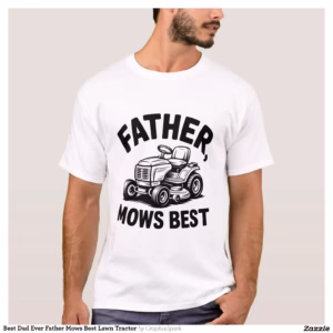 Best Dad Ever Father Mows Best Lawn Tractor T-Shirt