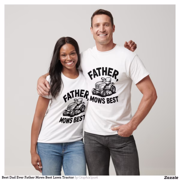 best_dad_ever_father_mows_best_lawn_tractor_t_shirt-r4c9b0f55a86b4ac78af0139334779028_uii4g_1500.jpg