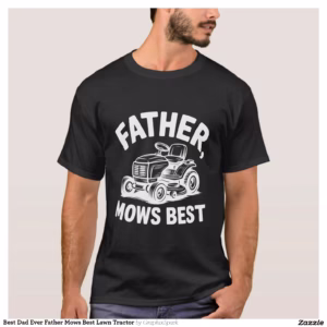 Best Dad Ever Father Mows Best Lawn Tractor T-Shirt
