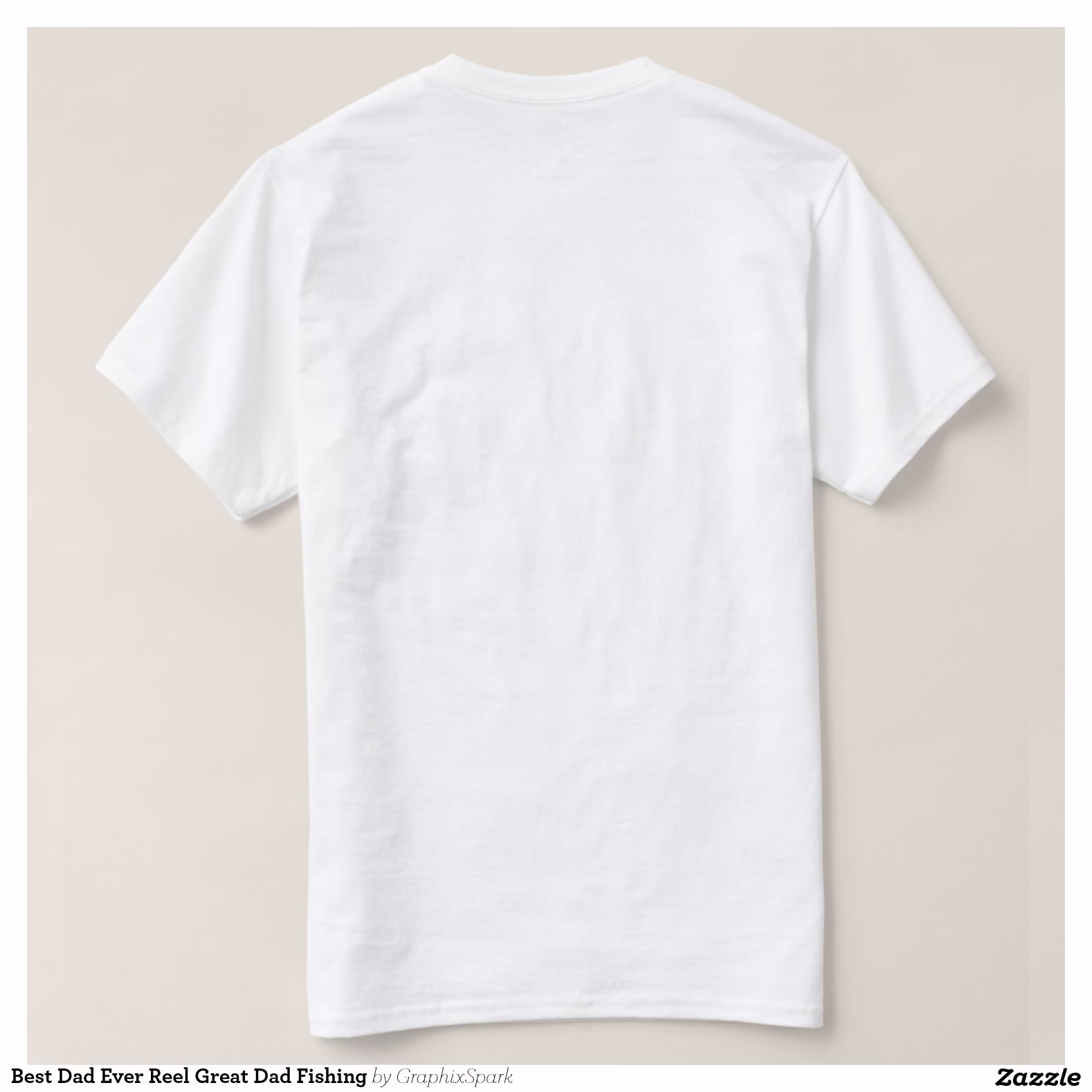 best_dad_ever_reel_great_dad_fishing_t_shirt-r6ec513535ddd456ba5039305f2d2922a_jgoon_1500-1.jpg