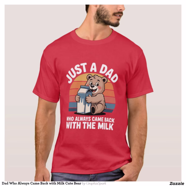 dad_who_always_came_back_with_milk_cute_bear_t_shirt-r0fc6aff785d24192bf92f676465aedcc_k21wi_1500.webp