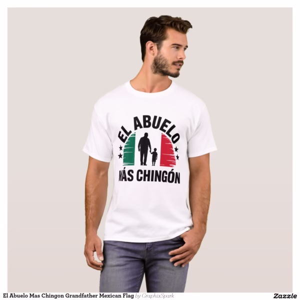 el_abuelo_mas_chingon_grandfather_mexican_flag_t_shirt-r3bf4c58f4d6744ddb20cccaf251e8f7f_k2grt_1500.jpg