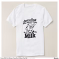 funny_milk_dad_always_came_back_fathers_day_gift_t_shirt-rf5a19c52cebd4c1b9ffd7ef9f37934f2_jgoo9_1500.jpg