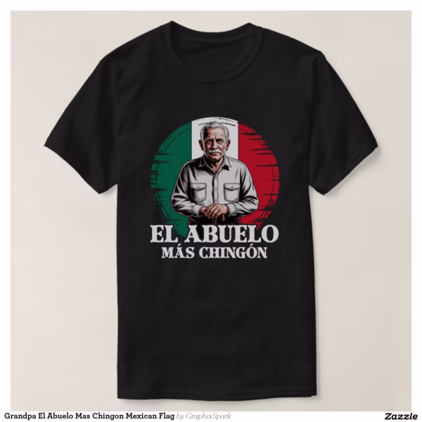 grandpa_el_abuelo_mas_chingon_mexican_flag_t_shirt-re98d9524c05c46738b742c390ea526c9_jgsdi_1500.jpg