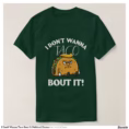 i_dont_wanna_taco_bout_it_political_humor_t_shirt-r02b40dae729e40a4a6011fc51dc35be3_jgnxl_1500.jpg