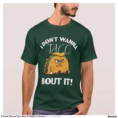 i_dont_wanna_taco_bout_it_political_humor_t_shirt-r02b40dae729e40a4a6011fc51dc35be3_k2gna_1500.webp