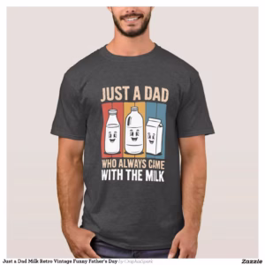 Just a Dad Milk Retro Vintage Funny Father's Day T-Shirt