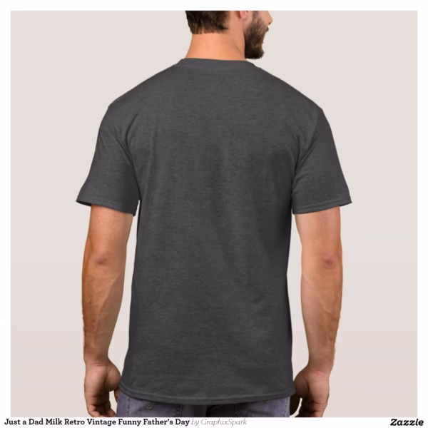 just_a_dad_milk_retro_vintage_funny_fathers_day_t_shirt-r3d94d0dcc8b34fa5af78b4a21b0e5d86_k21ir_1500.jpg