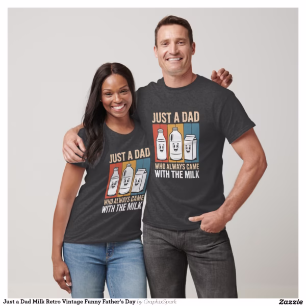 just_a_dad_milk_retro_vintage_funny_fathers_day_t_shirt-r3d94d0dcc8b34fa5af78b4a21b0e5d86_uii3m_1500.jpg