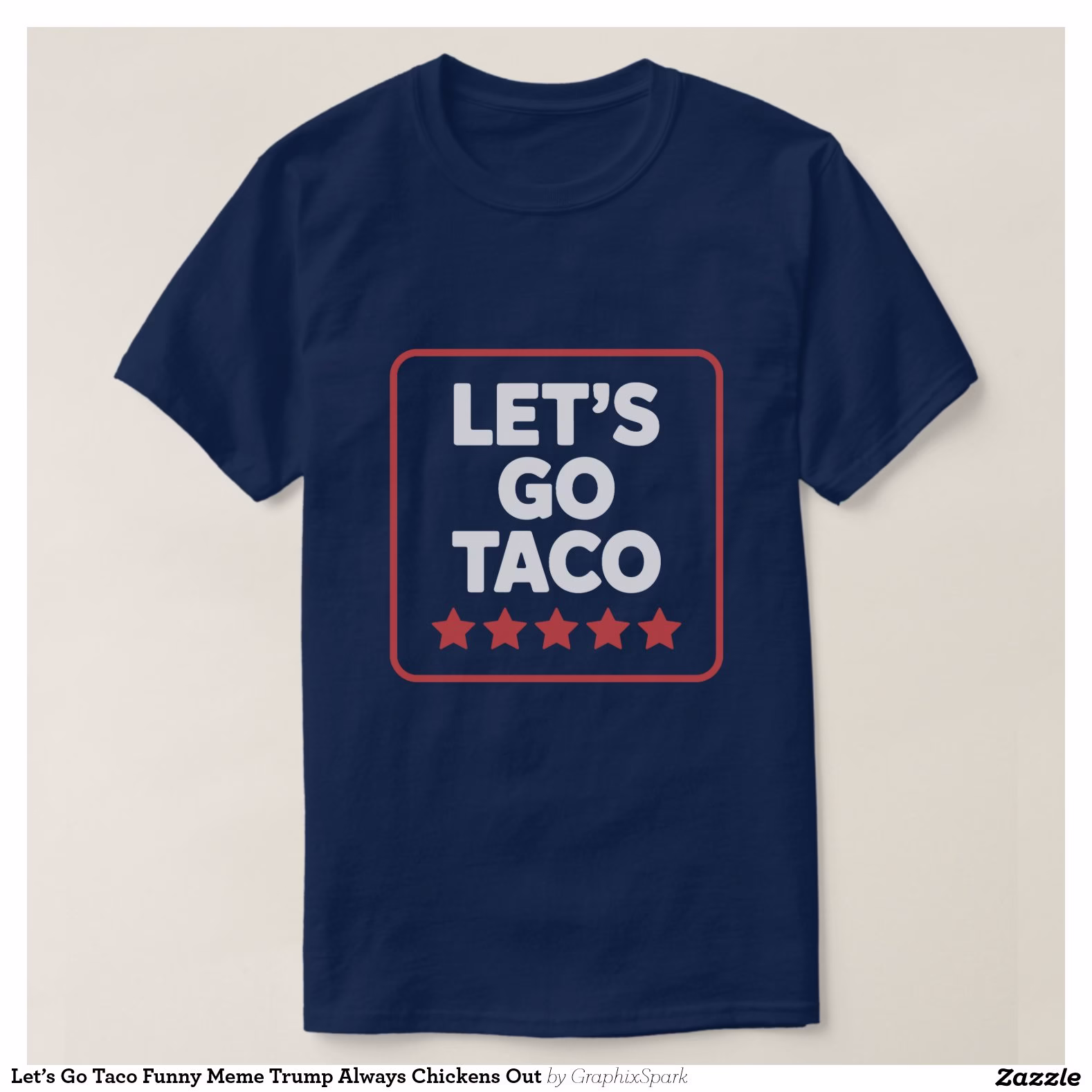 let_s_go_taco_funny_meme_trump_always_chickens_out_t_shirt-r68f12b2d3fb04f1aab966c91205390bc_jg9r9_1500.jpg