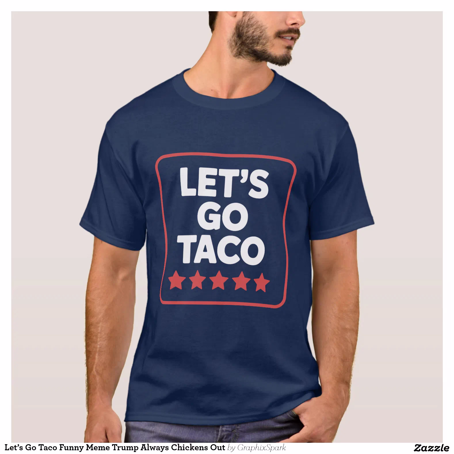 Let’s Go Taco Funny Meme Trump Always Chickens Out T-Shirt