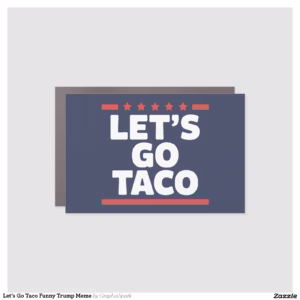 Let’s Go Taco Funny Trump Meme Car Magnet