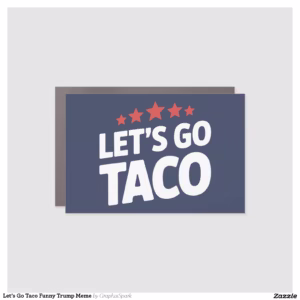Let’s Go Taco Funny Trump Meme Car Magnet