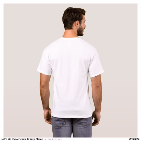 let_s_go_taco_funny_trump_meme_t_shirt-r772e53bc60e64bbab52d80f6b83e27ed_k2grp_1500.jpg