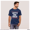 let_s_go_taco_funny_trump_meme_t_shirt-ra1d69944fd1541929830c13768832c6c_k2g9o_1500.jpg