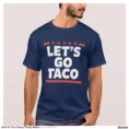 let_s_go_taco_funny_trump_meme_t_shirt-ra1d69944fd1541929830c13768832c6c_k2g9y_1500.webp