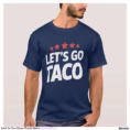 let_s_go_taco_funny_trump_meme_t_shirt-rd93832bd5f08448ebc393f5c289cc361_k2g9y_1500.webp