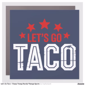 Let’s Go Taco – Funny Trump Parody Vintage Sports  Car Magnet