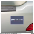 let_s_go_taco_meme_funny_trump_always_chickens_out_car_magnet-r1e6f95041e604e678b53926aa7c0cacb_0dwu6_1500.jpg