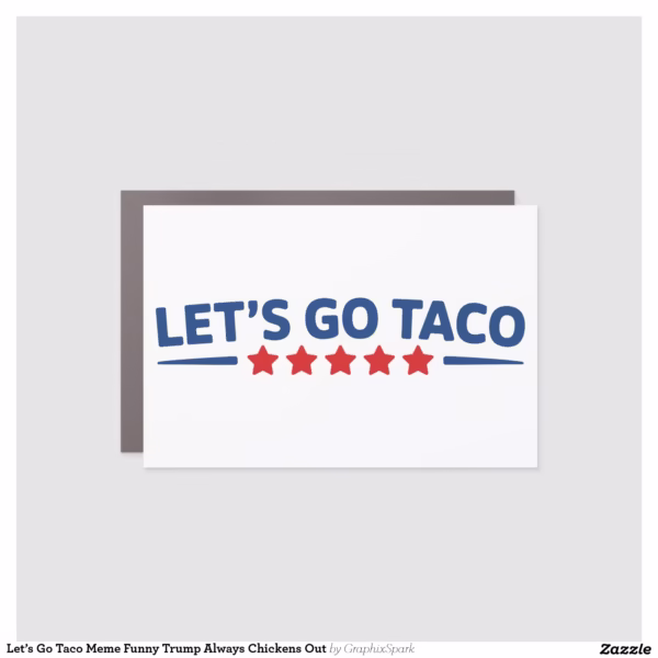 let_s_go_taco_meme_funny_trump_always_chickens_out_car_magnet-r86fa7a2d5a2a4ea0a8202c815bf15a2c_0dwuw_1500.webp