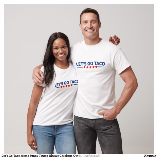 let_s_go_taco_meme_funny_trump_always_chickens_out_t_shirt-r3c5731dbace4486db647c10b4706c2a8_uii4g_1500.jpg