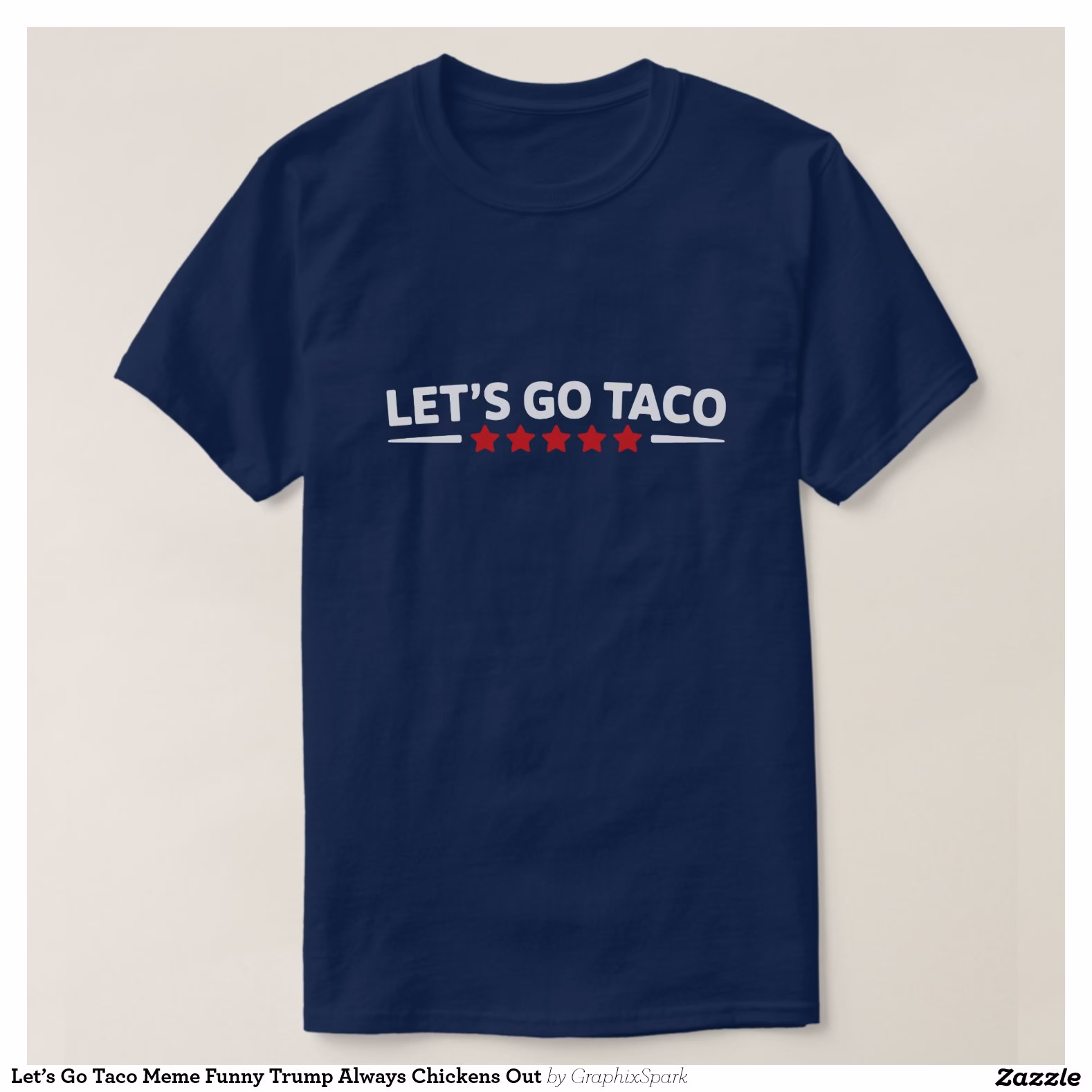 let_s_go_taco_meme_funny_trump_always_chickens_out_t_shirt-rcb1269f4d2754410a1cd1899b017d347_jg9r9_1500.jpg