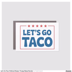 Let’s Go Taco Political Humor Trump Meme Parody  Car Magnet