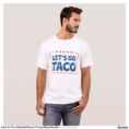 let_s_go_taco_political_humor_trump_meme_parody_t_shirt-rcfc600b4780e423b982a353e25ce9d45_k2grt_1500.jpg