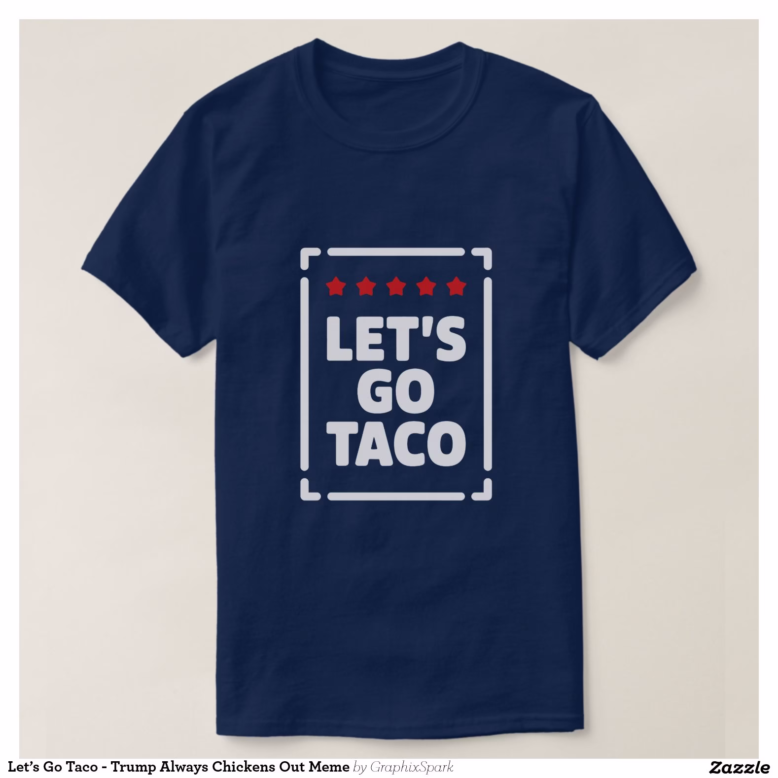 let_s_go_taco_trump_always_chickens_out_meme_t_shirt-rb51205b304bb4edebaf514af6ce96d44_jg9r9_1500.jpg