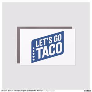 Let’s Go Taco – Trump Always Chickens Out Parody Car Magnet