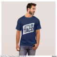 let_s_go_taco_trump_always_chickens_out_parody_t_shirt-rdcfe769fa4ba438b8f76eb5df3e7cc7c_k2g9o_1500.jpg