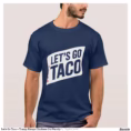 let_s_go_taco_trump_always_chickens_out_parody_t_shirt-rdcfe769fa4ba438b8f76eb5df3e7cc7c_k2g9y_1500.webp
