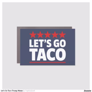 Let’s Go Taco Trump Meme Car Magnet