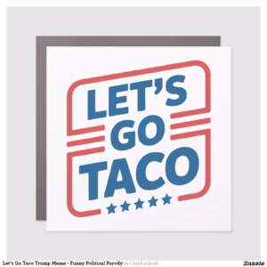 Let’s Go Taco Trump Meme - Funny Political Parody Car Magnet