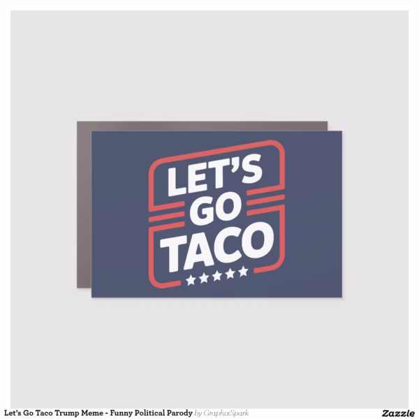 let_s_go_taco_trump_meme_funny_political_parody_car_magnet-rc920155f1cfd434388778aa2a5a9b60b_0dwuw_1500.webp