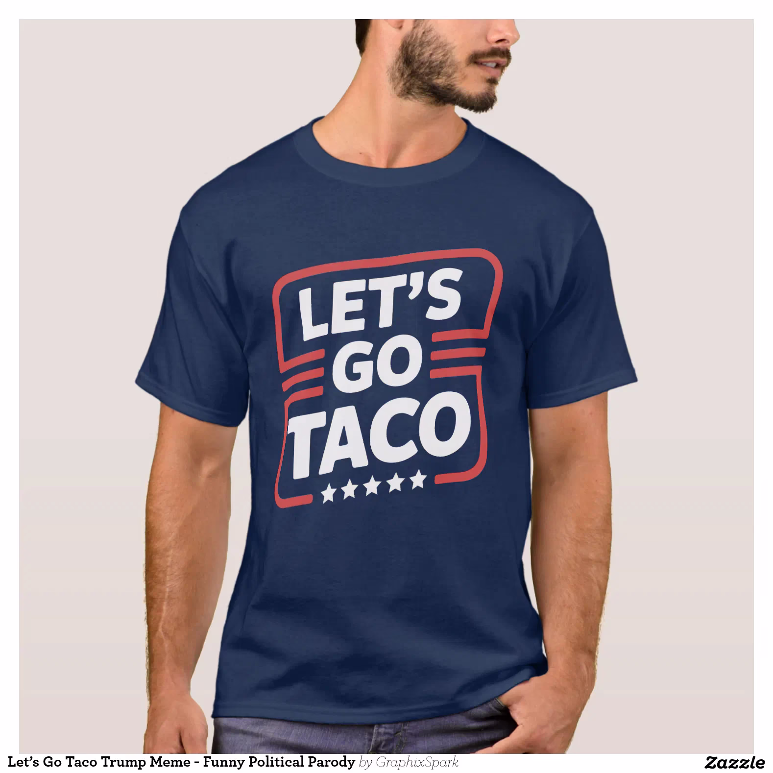 Let’s Go Taco Trump Meme - Funny Political Parody T-Shirt