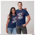 let_s_go_taco_trump_meme_funny_political_parody_t_shirt-r3f1e0bf5ff9d45a4a1b36928399074a6_uii38_1500.jpg