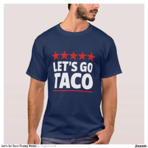 Let’s Go Taco Trump Meme T-Shirt
