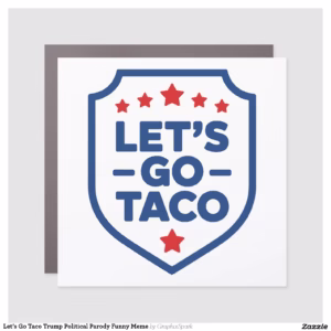 Let’s Go Taco Trump Political Parody Funny Meme Car Magnet