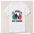 mexican_flag_el_abuelo_mas_chingon_grandpa_graphic_t_shirt-ra90ebc3421e44ddabaae0cd8d5766f47_jgoo9_1500.jpg